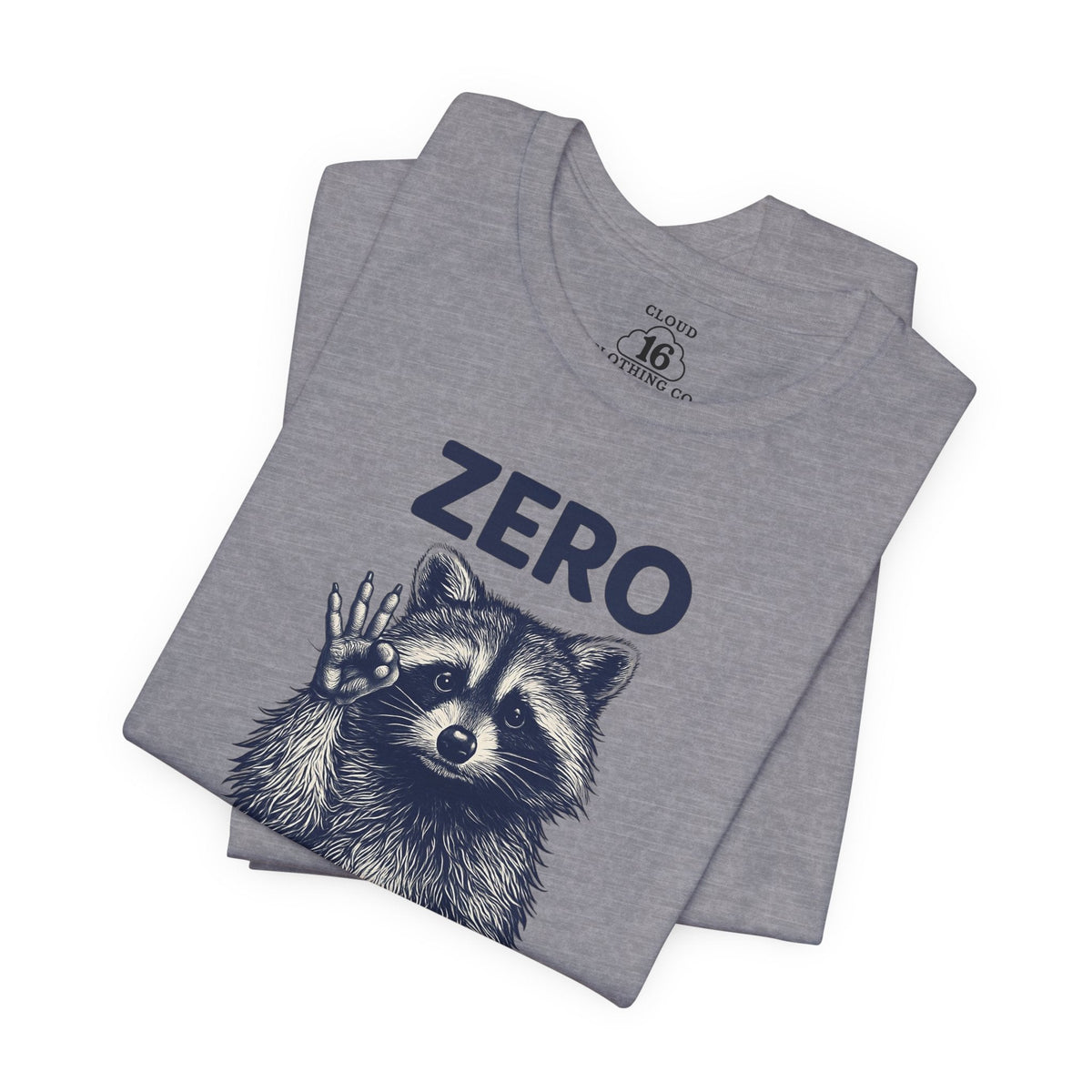 Zero Fluff Given Funny Raccoon T-Shirt - Humorous Animal Graphic Tee for Men & Women