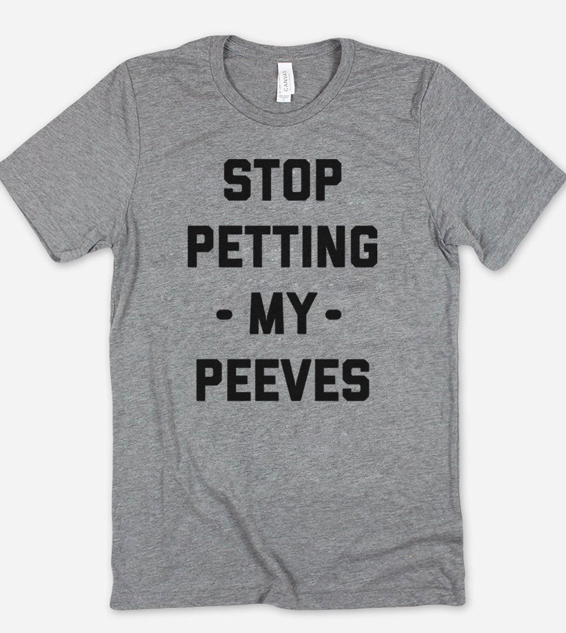Stop Petting My Peeves Funny Sarcastic T-Shirt