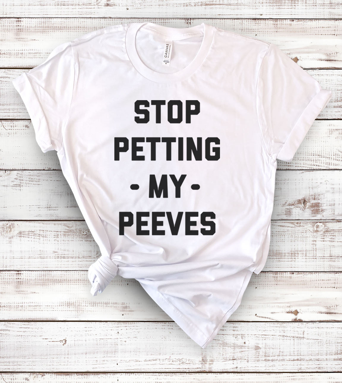 Stop Petting My Peeves Funny Sarcastic T-Shirt